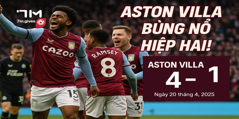 Aston Villa bùng nổ hiệp 2
