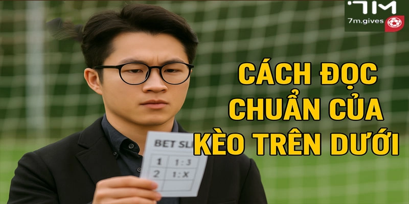 Cách đọc chuẩn của kèo trên dưới