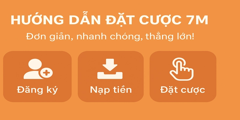 Hướng dẫn đặt cược Kèo Nhà Cái 7M