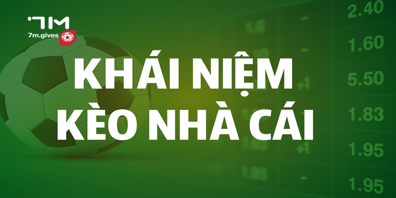 Khái niệm kèo nhà cái