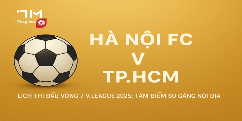 Lịch thi đấu bóng đá vòng 7