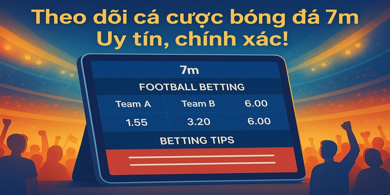 Theo giỏi cá cược bóng đá uy tín, chính xác
